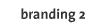 Branding 2